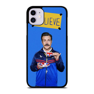 BELIEVE TED LASSO iPhone 11 Case