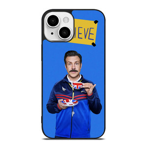 BELIEVE TED LASSO iPhone 13 Mini Case BELIEVE TED LASSO iPhone 13 Mini Case