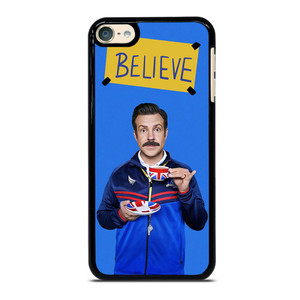 BELIEVE TED LASSO iPod Touch 6 Case