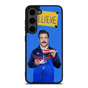 BELIEVE TED LASSO Samsung Galaxy S23 Plus Case