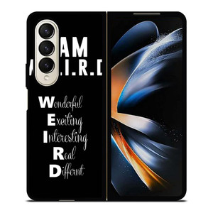 I AM WEIRD QUOTES Samsung Z Fold 4 Case I AM WEIRD QUOTES Samsung Z Fold 4 Case