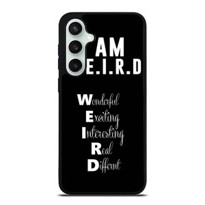 I AM WEIRD QUOTES Samsung Galaxy S23 FE Case I AM WEIRD QUOTES Samsung Galaxy S23 FE Case