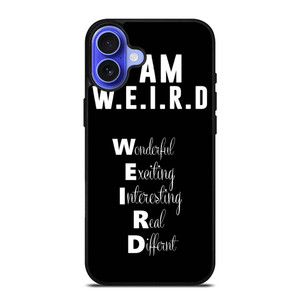 I AM WEIRD QUOTES iPhone 16 Case I AM WEIRD QUOTES iPhone 16 Case