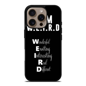 I AM WEIRD QUOTES iPhone 16 Pro Case I AM WEIRD QUOTES iPhone 16 Pro Case