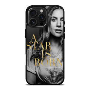 LADY GAGA A STAR IS BORN iPhone 16 Pro Max Case