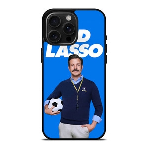 TED LASSO FOOTBALL COACH iPhone 16 Pro Max Case TED LASSO FOOTBALL COACH iPhone 16 Pro Max Case