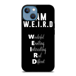 I AM WEIRD QUOTES iPhone 13 Case I AM WEIRD QUOTES iPhone 13 Case
