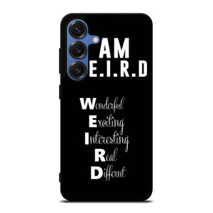 I AM WEIRD QUOTES Samsung Galaxy S25 Case I AM WEIRD QUOTES Samsung Galaxy S25 Case