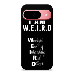 I AM WEIRD QUOTES Google Pixel 9 Case