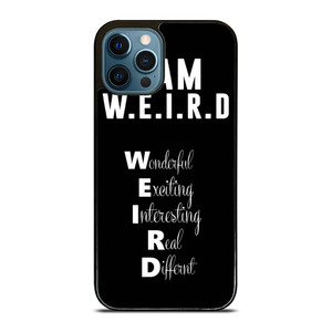 I AM WEIRD QUOTES iPhone 12 Pro Max Case I AM WEIRD QUOTES iPhone 12 Pro Max Case