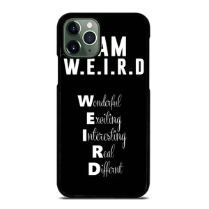 I AM WEIRD QUOTES iPhone 11 Pro Max Case I AM WEIRD QUOTES iPhone 11 Pro Max Case