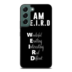 I AM WEIRD QUOTES Samsung Galaxy S22 Case I AM WEIRD QUOTES Samsung Galaxy S22 Case