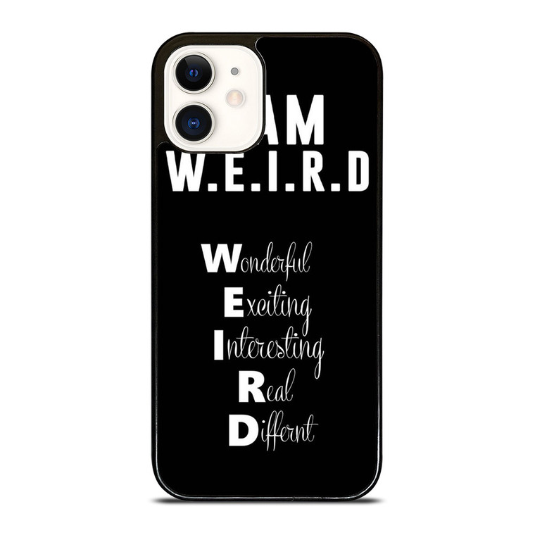 I AM WEIRD QUOTES iPhone 12 Case I AM WEIRD QUOTES iPhone 12 Case