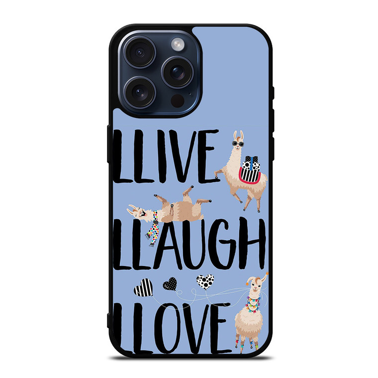 LLAMA LLIVE LLAUGH LLOVE iPhone 15 Pro Max Case