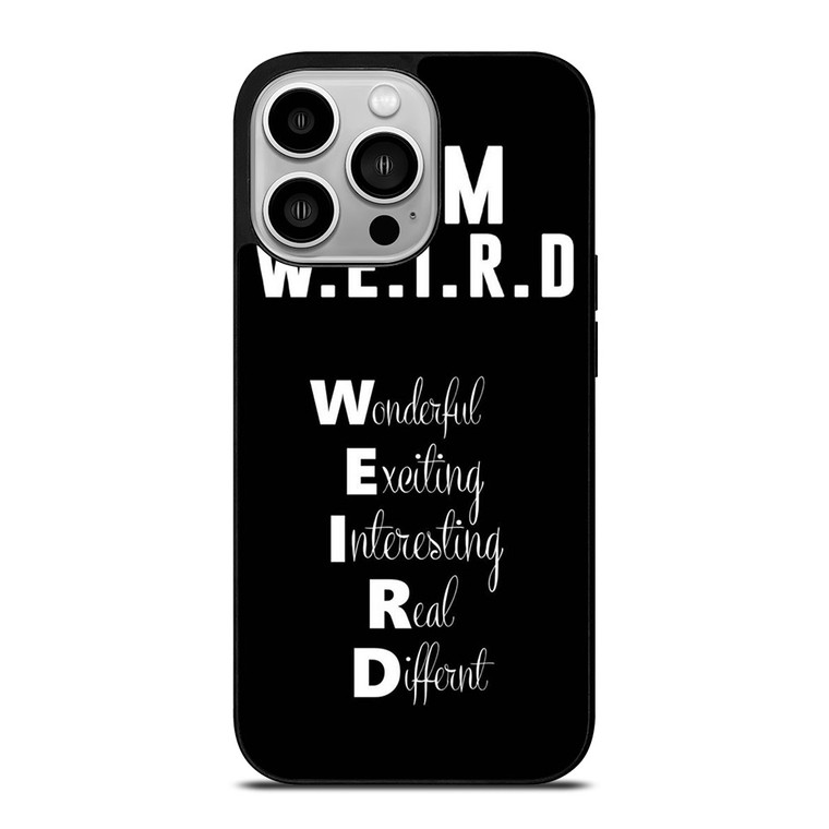 I AM WEIRD QUOTES iPhone 14 Pro Case I AM WEIRD QUOTES iPhone 14 Pro Case