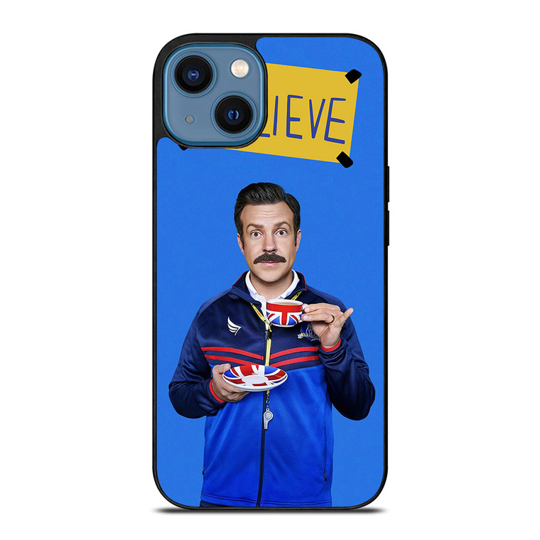BELIEVE TED LASSO iPhone 14 Case BELIEVE TED LASSO iPhone 14 Case