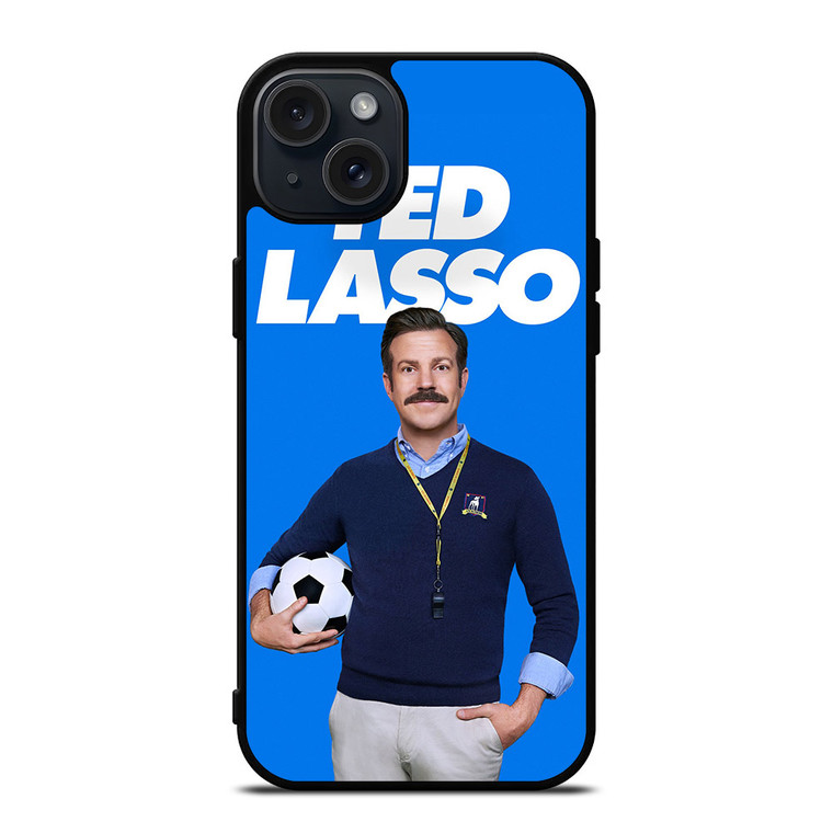 TED LASSO FOOTBALL COACH iPhone 15 Plus Case TED LASSO FOOTBALL COACH iPhone 15 Plus Case
