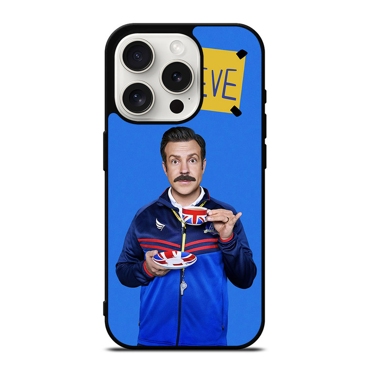 BELIEVE TED LASSO iPhone 15 Pro Case