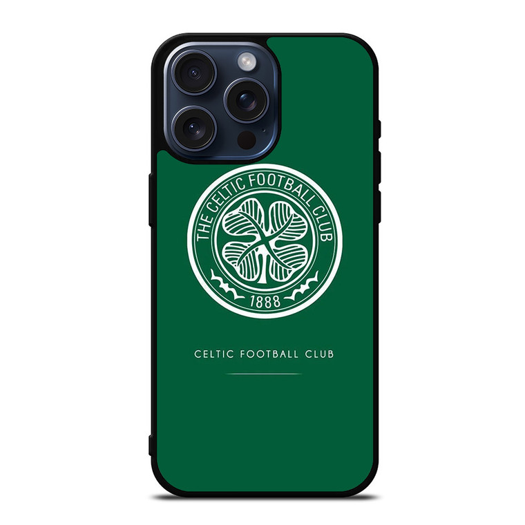 CELTIC FOOTBALL CLUB LOGO iPhone 15 Pro Max Case
