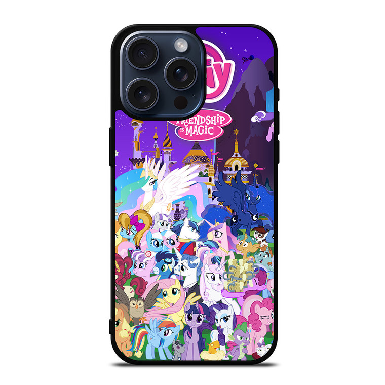 MY LITTLE PONY FRIENDSHIP IS MAGIC iPhone 15 Pro Max Case