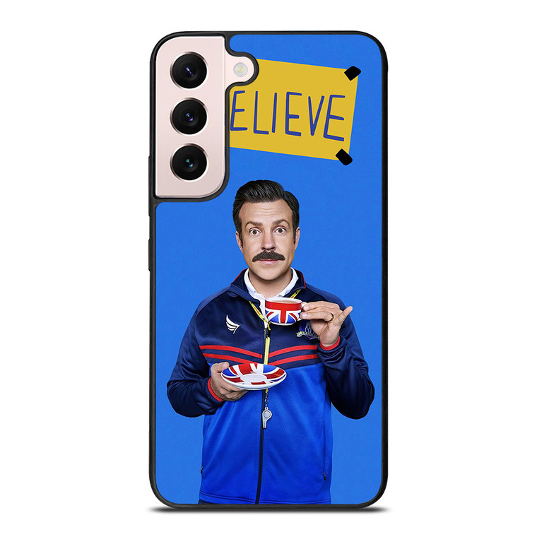 BELIEVE TED LASSO Samsung Galaxy S22 Plus Case BELIEVE TED LASSO Samsung Galaxy S22 Plus Case