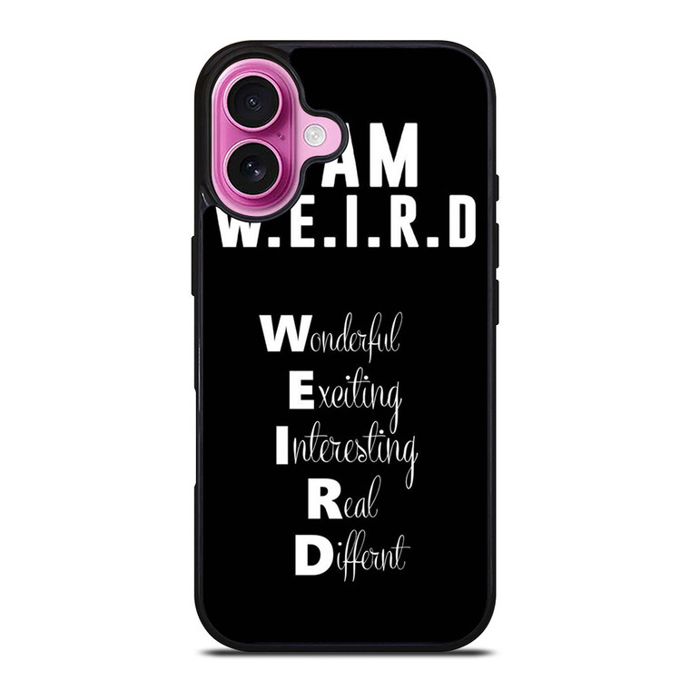 I AM WEIRD QUOTES iPhone 16 Plus Case