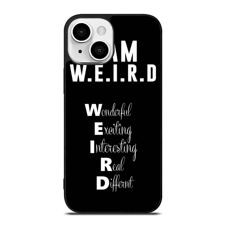 I AM WEIRD QUOTES iPhone 13 Mini Case I AM WEIRD QUOTES iPhone 13 Mini Case