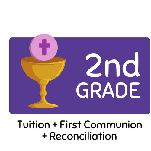 Second Grade Faith Formation Class - Tuition, First Communion & Reconciliation Fee