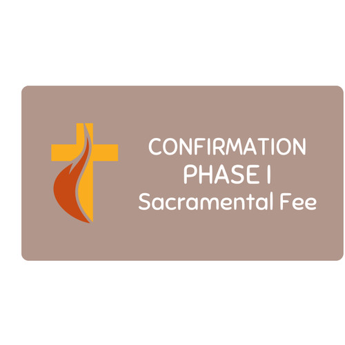 Faith Formation | Sacramental Fee - Confirmation Phase I