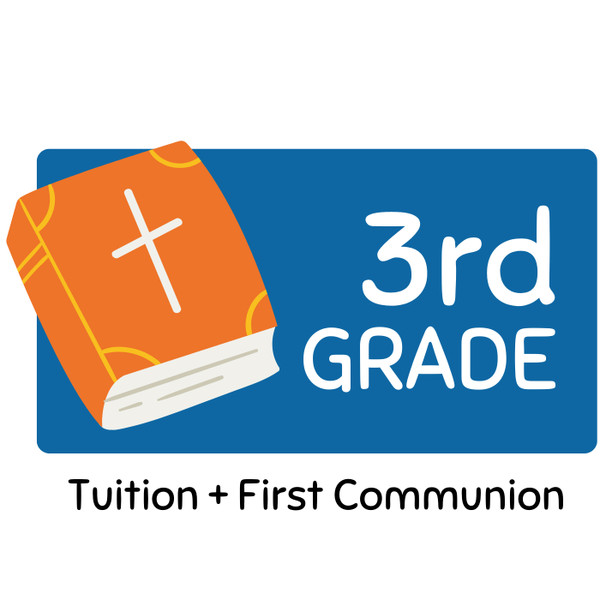 Third Grade Faith Formation Class - Tuition & First Communion Fee