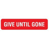 Give Until Gone, 1-5/8"W x 3/8"H, Red, 500/Roll