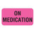 Veterinary Labels, On Medication, 1 5/8 W x 7/8 H, 560/RL, V-AN275