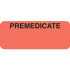 Medical Chart Labels, Premedicate, 1 7/8 x 3/4, Fl. Red (A1032)