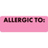 Allergy Labels, Allergic To, 3 x 1, Fl. Pink, 250/Roll (MAP4950)