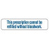 The Prescription Cannot Be Refilled Without Bloodwork, 1-5/8"W x 3/8"H, White, 500/Roll