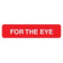Veterinary Medication Labels, For The Eye, 1 5/8 W x 3/8 H, Red, 500/Roll