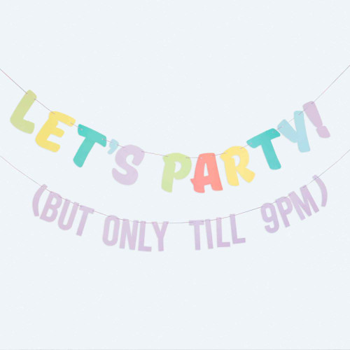 Mix It Up Bunting Let's Party! But Only Till 9pm