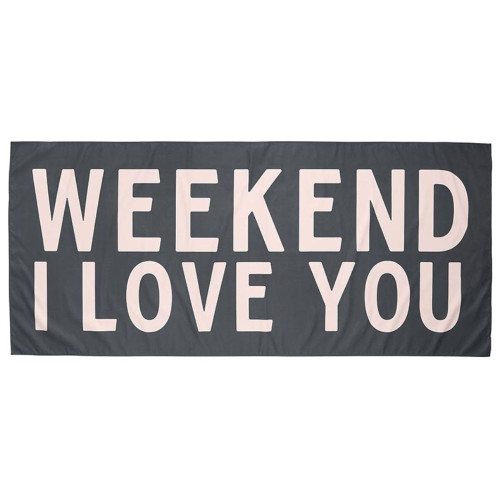 Weekend I Love You Quick Dry Oversized Beach Towel by Santa Barbara Design Studio