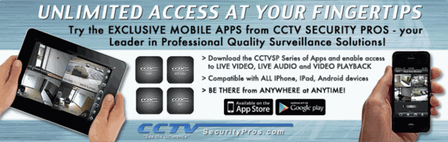 Unlimited Access at your fingertips - Exclusive Mobile Apps from CCTV Security Pros Unlimited Access at your fingertips - Exclusive Mobile Apps from CCTV Security Pros