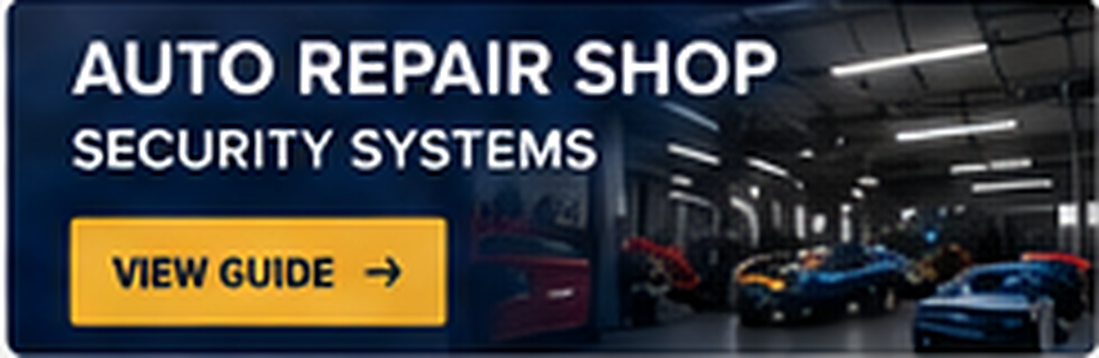 Auto Repair Shop Security Systems