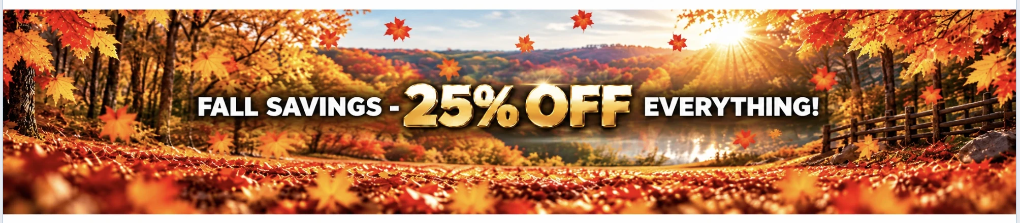 Fall Savings - 25% Off Everything!