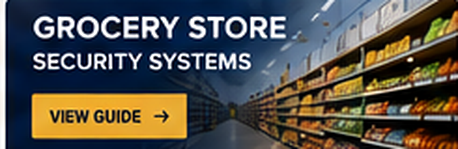 Grocery Store Security Systems