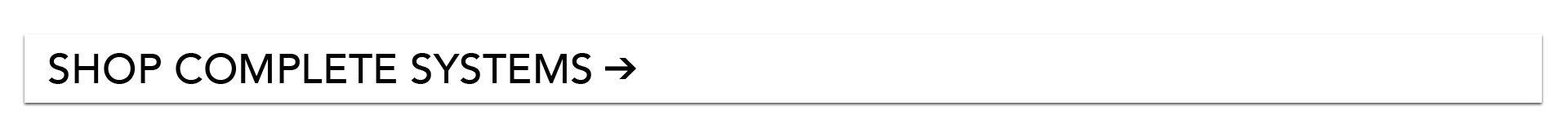 SHOP COMPLETE SYSTEMS