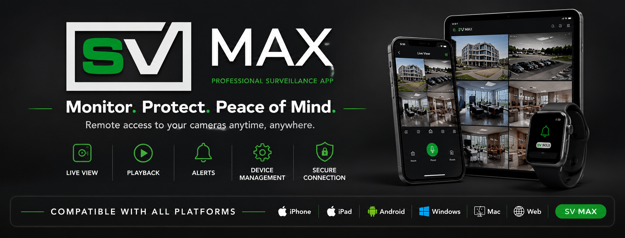 SV Max professional surveillance app for iPhone, iPad, Android, Windows, Mac and web with live view, playback, alerts, device management and secure connection.