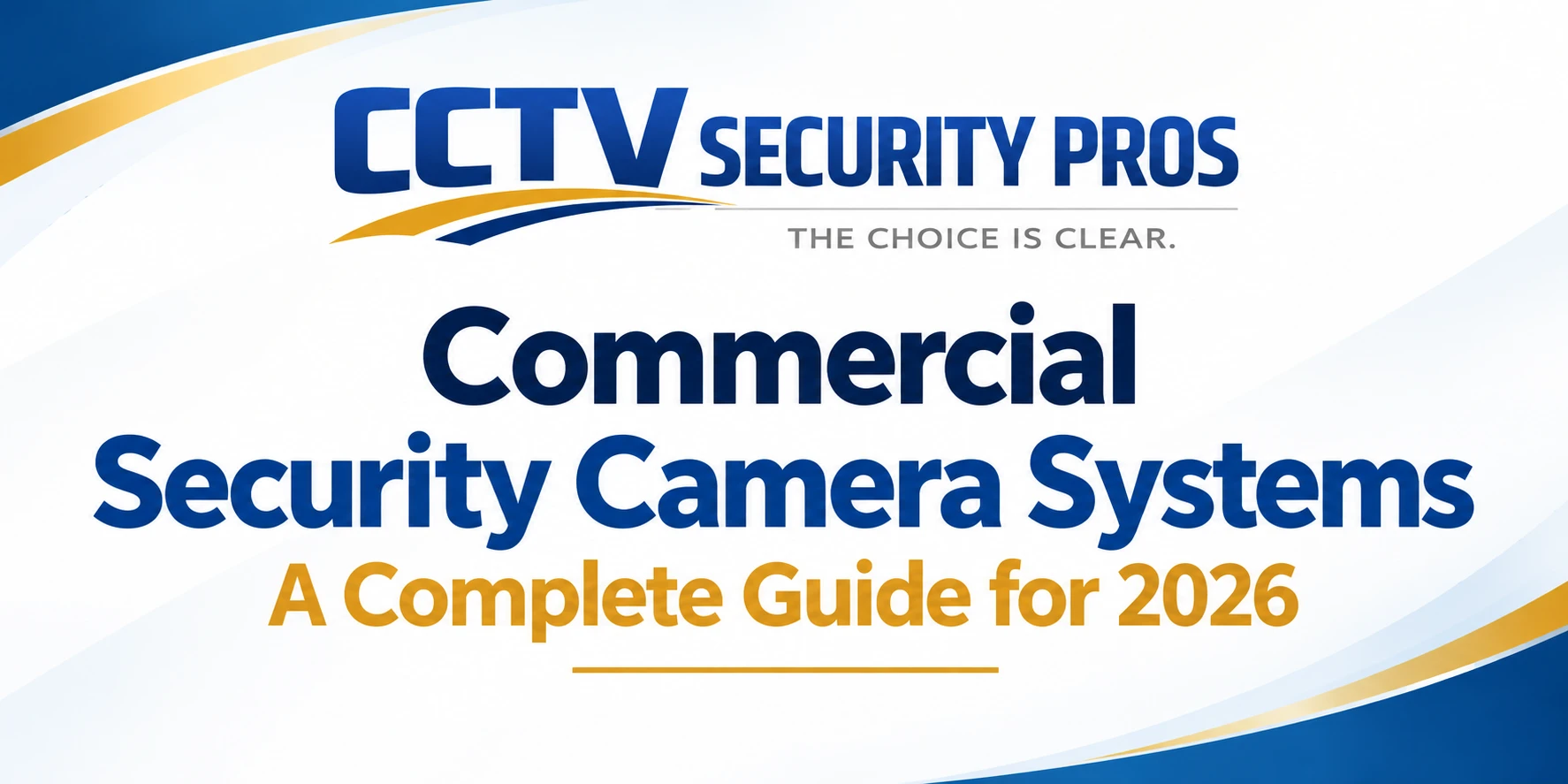 Commercial Security Camera Systems: A Complete Strategy for 2026