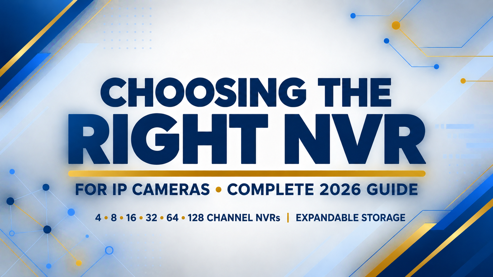 Choosing the Right NVR for IP Cameras: Complete 2026 Guide