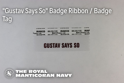 Gustav Says So Badge Ribbon / Badge Tag (25 items)