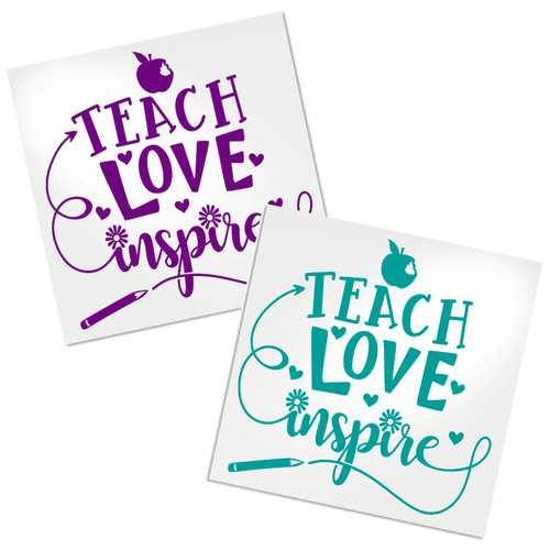 Teach, Love, Inspire Decals for any hard, smooth surface.