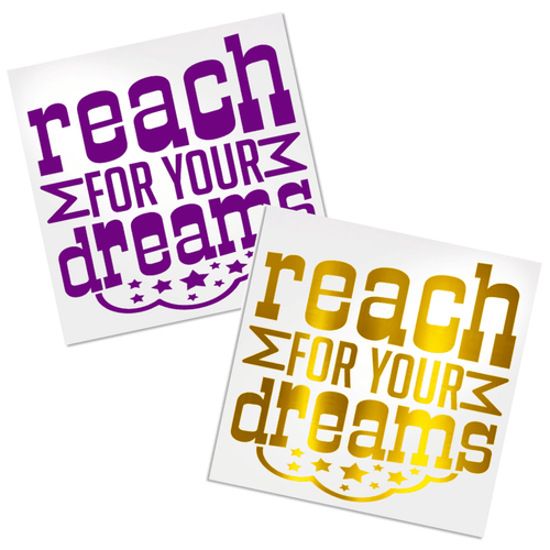 Reach for your dreams decal for cup, tumbler, water bottle, laptop or car window.