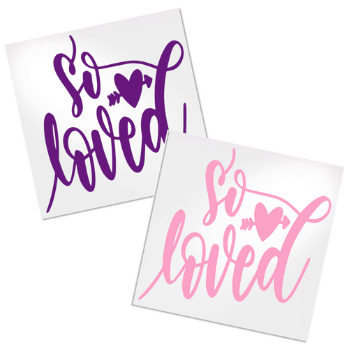 So Loved decal for any hard, smooth surface.